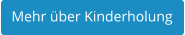 Mehr über Kinderholung